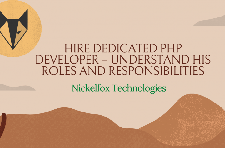 Hire Dedicated PHP Developer – Understand His Roles And Responsibilities