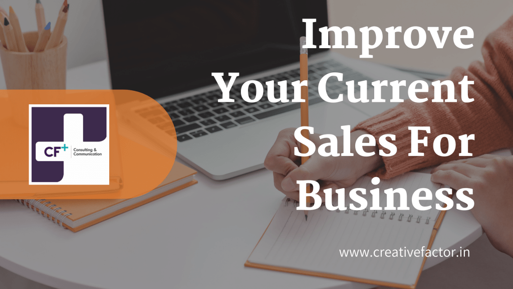 Simple Steps To Help Improve Your Current Sales For Business