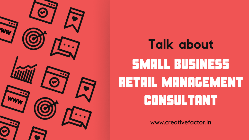 Small Business Retail Management Consultant Near Me - Improve Your Small-Scale Business To The Next Level